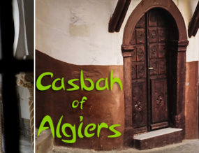 “Come With Me To The Casbah” −  On To Algiers